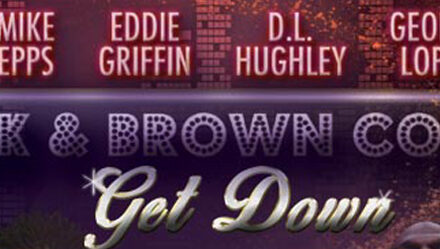 Black and Brown Comedy Get Down 04.17
